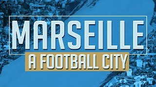 Marseille a football city  DOCUMENTAIRE [upl. by Ynaittirb]