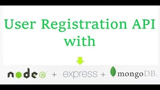 Node JS user registration API with express and MongoDB  Node JS restful API [upl. by Adnaval969]