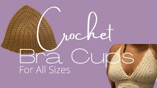 Easy Crochet Bra Cups For All Sizes [upl. by Chamberlain]