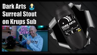 Krups Sub Dark Arts Surreal Stout review  Best stout ever [upl. by Tiloine]