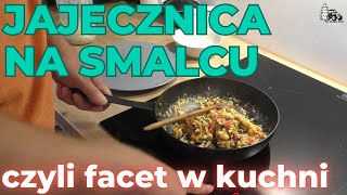 Facet w kuchni czyli jajecznica na bogato na smalcu ze skwarkami [upl. by Notlih943]