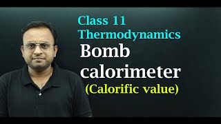 Class 11 chemistry Thermodynamics calorific value of fuel and Bomb calorimeter [upl. by Bilicki543]