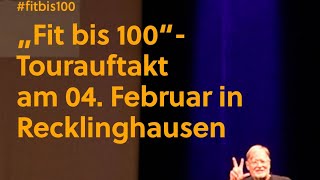 Die quotbewegendequot Tour quotFit bis 100quot startet am 04 Februar 2024 in Recklinghausen gesundheit [upl. by Elleined]