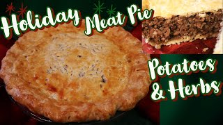 Canadian Tourtière Holiday Meat Pie with Warm Spices Herbs Mashed Potatoes amp Flaky Pie Crusts [upl. by Nauq]