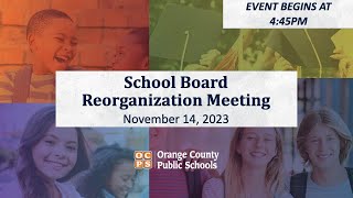 OCPS  20231114 School Board Reorganization Meeting [upl. by Nerita443]