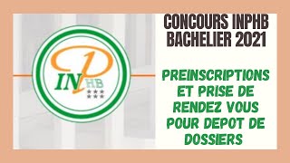 Concours DEntrée A LINPHB Bacheliers 2021  Préinscription En Ligne Et RendezVous Dépôt Dossiers [upl. by Reina]