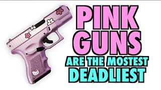 Pink Guns are the Mostest Deadliest custom color guns [upl. by Gloriana]