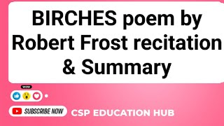 BIRCHES poem by Robert Frost recitation amp Summary explanation robertfrost birchespoemsummary [upl. by Brigg]