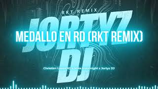 Christian Lopez RD x Mike Moonnight x Jortyz DJ  Medallo en RD RKT Remix [upl. by Er]