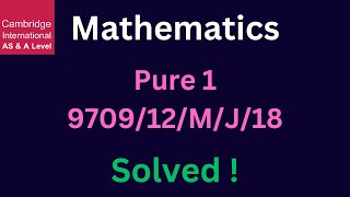 Cambridge A Level Pure 1 Math 970912MJ18 Paper Solved [upl. by Alilad]