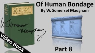 Part 08  Of Human Bondage Audiobook by W Somerset Maugham Chs 8594 [upl. by Barabbas]