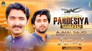 Vy Pardesiya  Ajmal Sajid amp Sabtain Ajmal  Official Video0  Ajmal Sajid Oficial [upl. by Eimmelc]