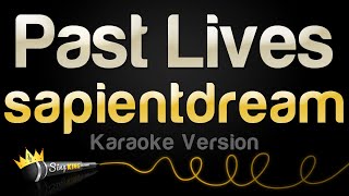 sapientdream  Past Lives Karaoke Version [upl. by Ynnavoig]