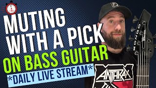 STRING MUTING WHILE USING A PICK ON BASS GUITAR  Live Stream [upl. by Jadda]