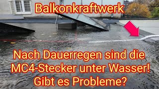 Nach Dauerregen MC4Stecker sind unter Wasser Gibt es Probleme mit meinem Balkonkraftwerk [upl. by Yziar464]