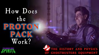 How Does the Proton Pack Work  The History and Physics of Ghostbusters Equipment [upl. by Salter]