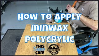 Easy and Best way to apply Minwax Polycrylic  Quadriplegic Woodworking [upl. by Reiser]