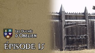 Les Duchés dObelien  Épisode 15  quotFlècheboisquot [upl. by Nanor]