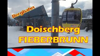 FIEBERBRUNN 🇦🇹  Seilbahn DOISCHBERG Piste F3 UmlaufbahnGondelbahn [upl. by Enimrej]