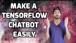 How to Make an Amazing Tensorflow Chatbot Easily [upl. by Safire618]