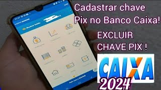 como cadastrar chave pix no banco caixa 2024 e aprenda a excluir também [upl. by Yzzik847]