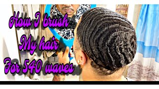 HOW I BRUSH MY HAIR FOR 540 WAVES [upl. by Pernick]