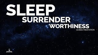 SLEEP Talk Down  Surrender amp FEEL WORTHY Guided Meditation amp Relaxing Music 3hrs [upl. by Boony394]