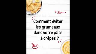 Comment éviter les grumeaux dans votre pâte à crêpes [upl. by Hovey]