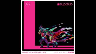 SUPDUB 077 Heinrichs amp Hirtenfellner LENZ Alfred Heinrichs Remix [upl. by Ynnos389]