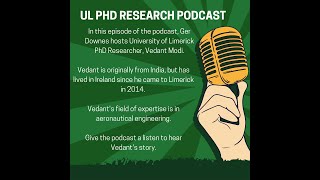 UL PhD Research Podcast Episode 2  Vedant Modi [upl. by Duile]