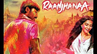 Raanjhanaa Full Movie unknown facts and story  Dhanush  Sonam Kapoor  Abhay Deol [upl. by Carilyn311]