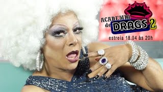 ACADEMIA DE DRAGS 2  TRAILER  ESTREOU 1804 ÀS 20H  ARRAAAASA BICHAAA [upl. by Michella]