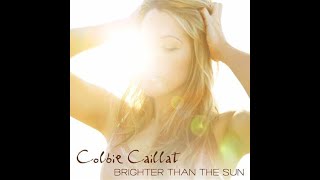 Colbie Caillat  Brighter Than The Sun RadioHigh Pitched [upl. by Brott]