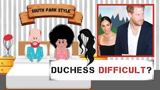 SOUTH PARK GOES IN Meghan Markles Hilarious DUCHESS DIFFICULT Roast [upl. by Filide647]