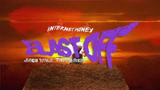 Internet Money  Blast Off Ft Juice WRLD amp Trippie Redd Official Lyric Video [upl. by Annahahs]