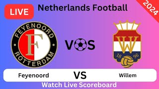 Feyenoord versus Willem II Tilburg Live wedstrijd vandaag Doelpunten Voedsel 2024 [upl. by Kcire]