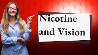 How does nicotine affect the eyes [upl. by Serdna]