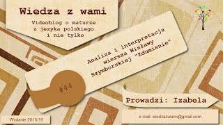 44 Matura 2016 Analiza i interpretacja wiersza W Szymborskiej quotZdumieniequot [upl. by Neiman217]