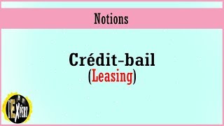 Notions  Le créditbail Leasing l مفاهيم [upl. by Pronty]