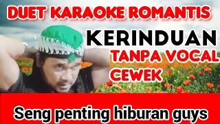 KARAOKE DUET ROMANTIS KERINDUAN NO VOCAL CEWEK [upl. by Taka214]