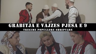 Grabitja e Vajzes l Pjesa e 9  Tregime Popullore [upl. by Nelaf787]