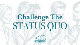 The Book of Acts New Boldness  Challenge the Status Quo [upl. by Topping]