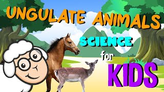 Ungulate or Hoofed Animals  Science for Kids [upl. by Lynd182]