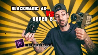 How to Turn BLACKMAGIC POCKET 4K into SUPER 8  BEST TIPS AND TRICKS FOR PREMIERE PRO [upl. by Hgielek62]