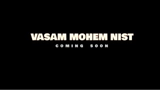 Vasam Mohem Nis Coming Soon [upl. by Nyletak]