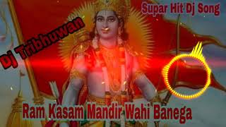 Ram Kasam Mandir Wahi Banega Supar Hit 2017 Dj Tribhuwan Remix [upl. by Bortz]