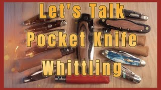 Lets Talk Pocket Knife Whittling [upl. by Yenitsed695]