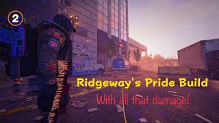 The Division 2  Ridgeways Pride Build with a fug ton of damage [upl. by Bergmans]