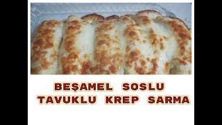 Beşamel Soslu Tavuklu Krep Sarma [upl. by Eiliab]