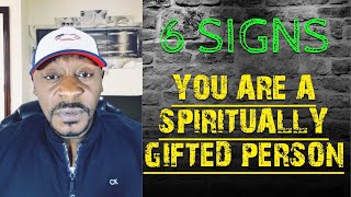 6 SIGNS YOU ARE A SPIRITUALLY GIFTED PERSONspiritual gift [upl. by Kcinom146]